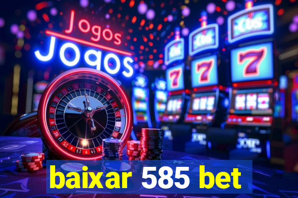 baixar 585 bet